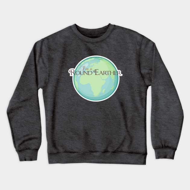 Round Earther 1 Crewneck Sweatshirt by ElephantShoe